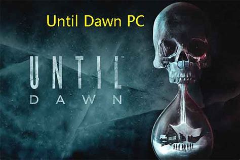 Until Dawn Download .